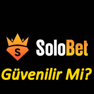 solobet Güvenilir Mi